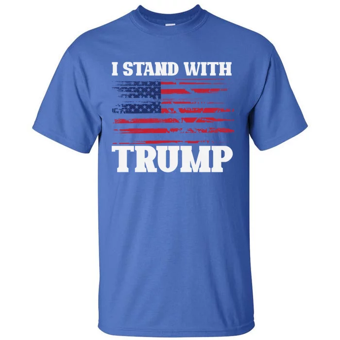 Pro Trump Supporter Trump Gift I Stand With Trump Gift Tall T-Shirt