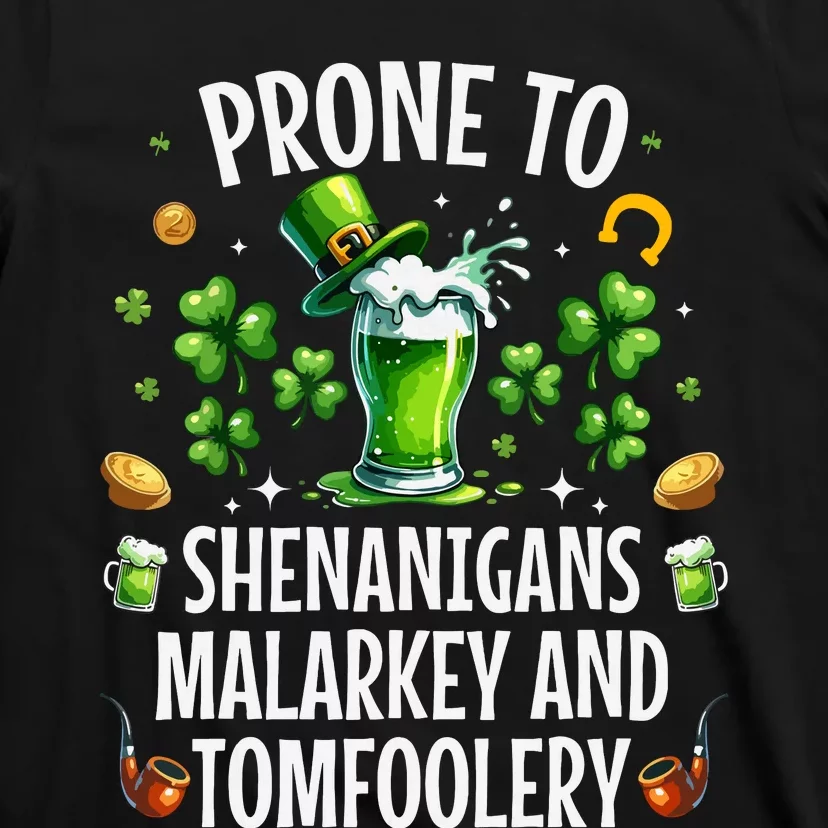 Prone To Shenanigans Malarkey Tomfoolery St Patricks T-Shirt