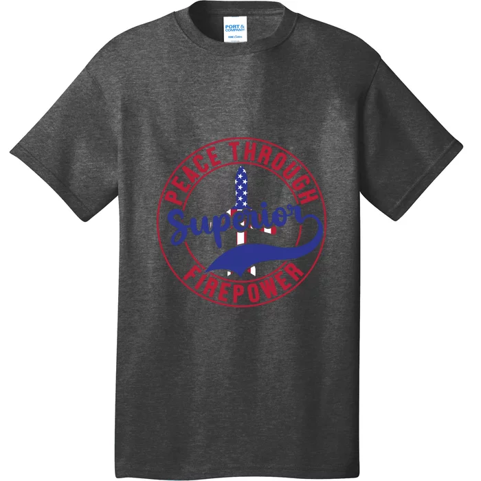 Peace Through Superior Firepower Memorial Day Gift T-Shirt