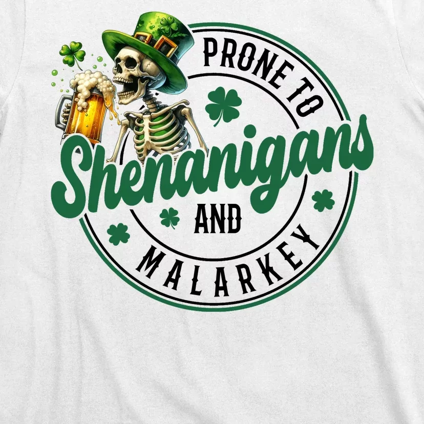 Prone To Shenanigans And Malarkey St Patricks Day T-Shirt