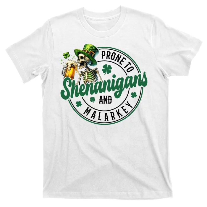 Prone To Shenanigans And Malarkey St Patricks Day T-Shirt