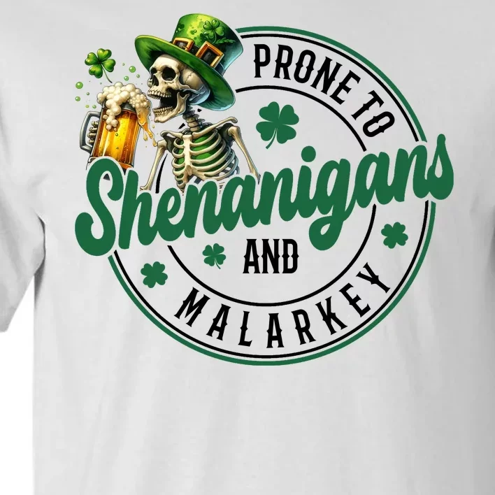 Prone To Shenanigans And Malarkey St Patricks Day Tall T-Shirt