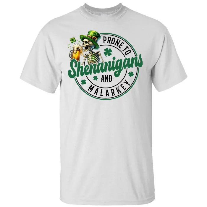 Prone To Shenanigans And Malarkey St Patricks Day Tall T-Shirt