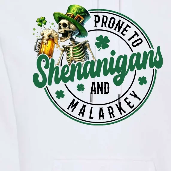 Prone To Shenanigans And Malarkey St Patricks Day Premium Hoodie