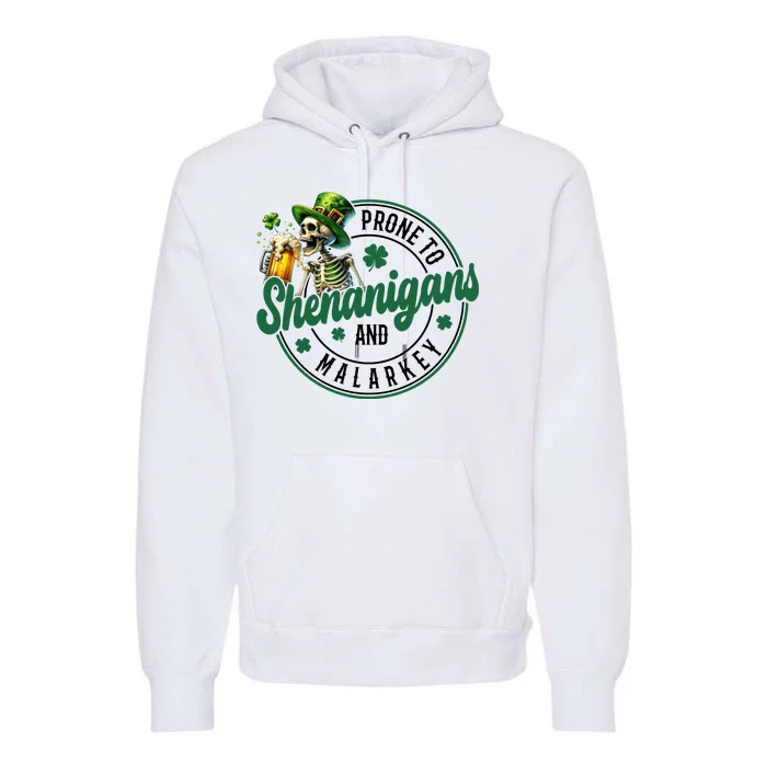 Prone To Shenanigans And Malarkey St Patricks Day Premium Hoodie