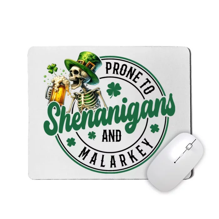 Prone To Shenanigans And Malarkey St Patricks Day Mousepad