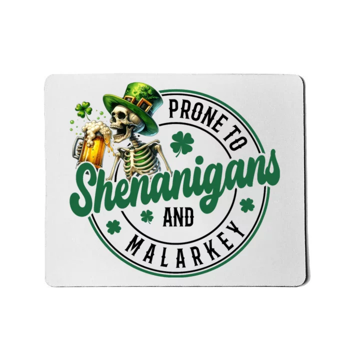 Prone To Shenanigans And Malarkey St Patricks Day Mousepad