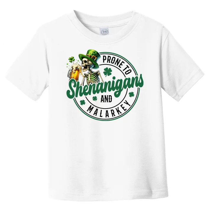 Prone To Shenanigans And Malarkey St Patricks Day Toddler T-Shirt