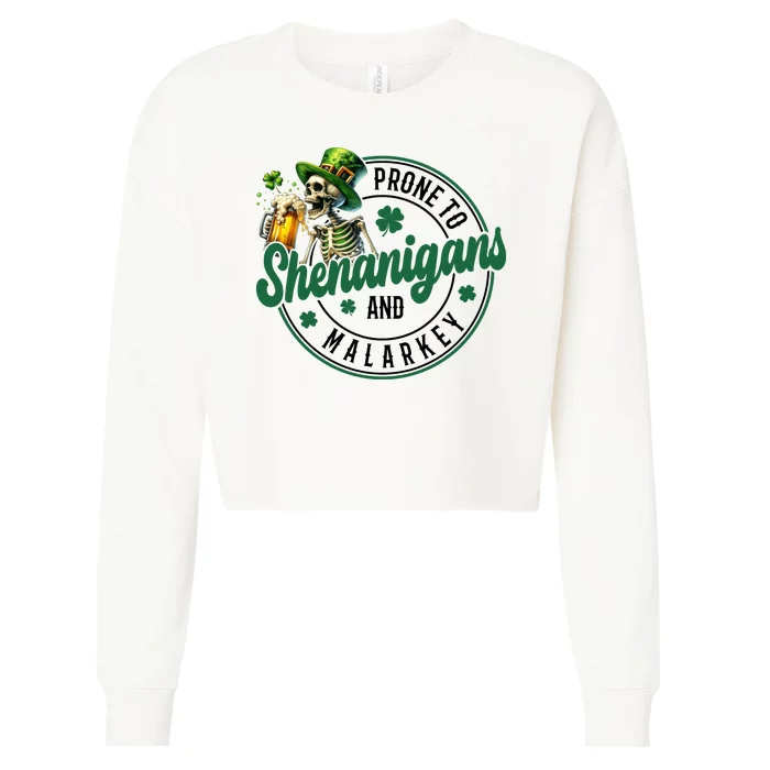 Prone To Shenanigans And Malarkey St Patricks Day Cropped Pullover Crew