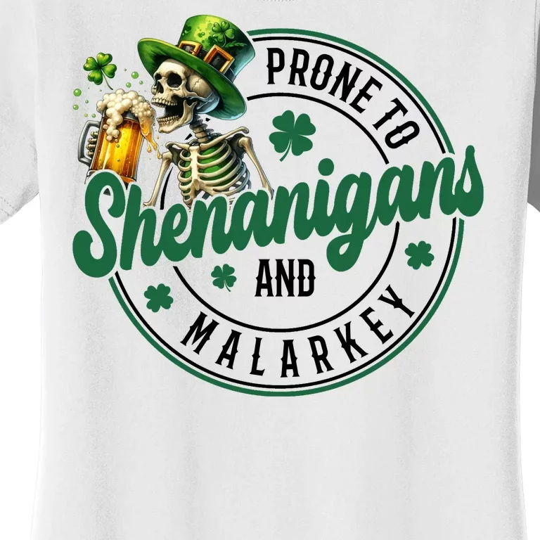 Prone To Shenanigans And Malarkey St Patricks Day Women's T-Shirt