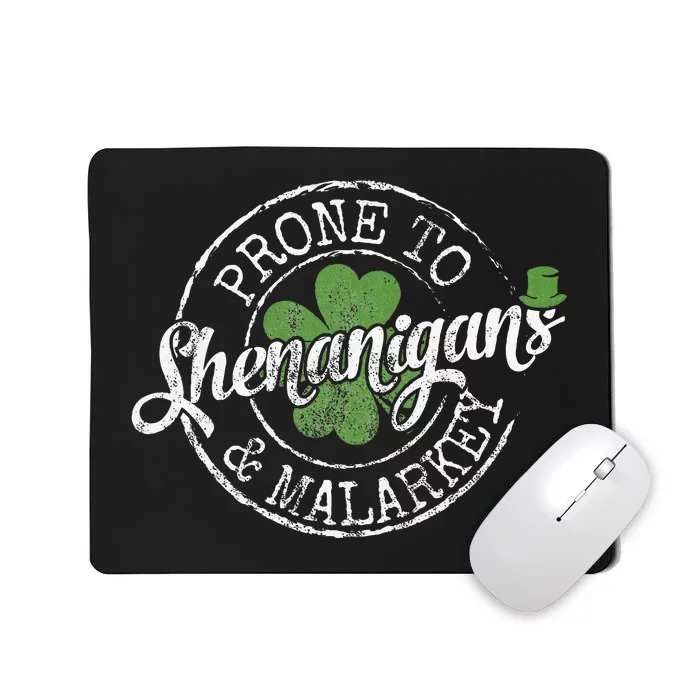 Prone To Shenanigans & Malarkey Fun Clovers St Patrick's Day Mousepad