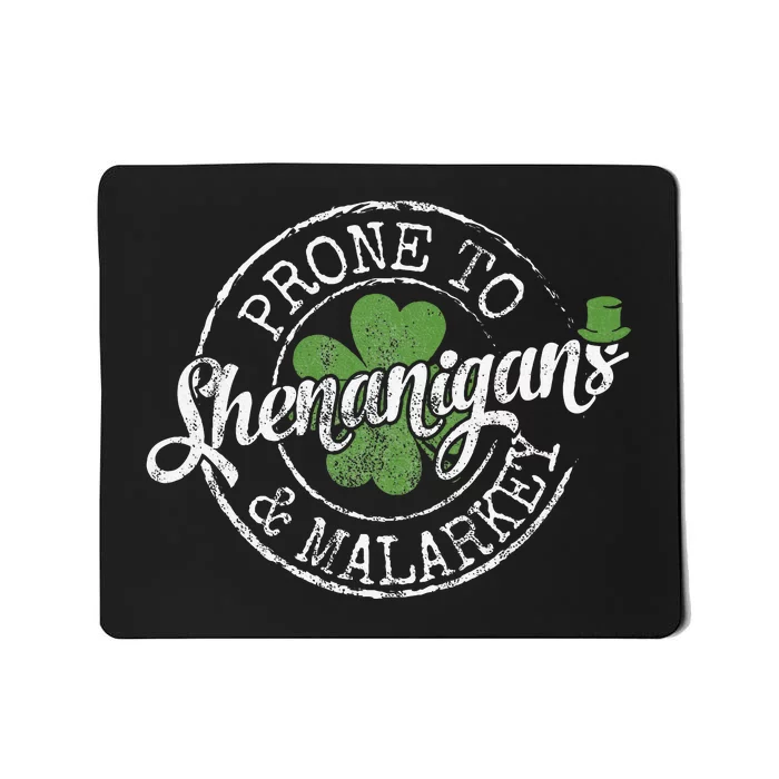 Prone To Shenanigans & Malarkey Fun Clovers St Patrick's Day Mousepad