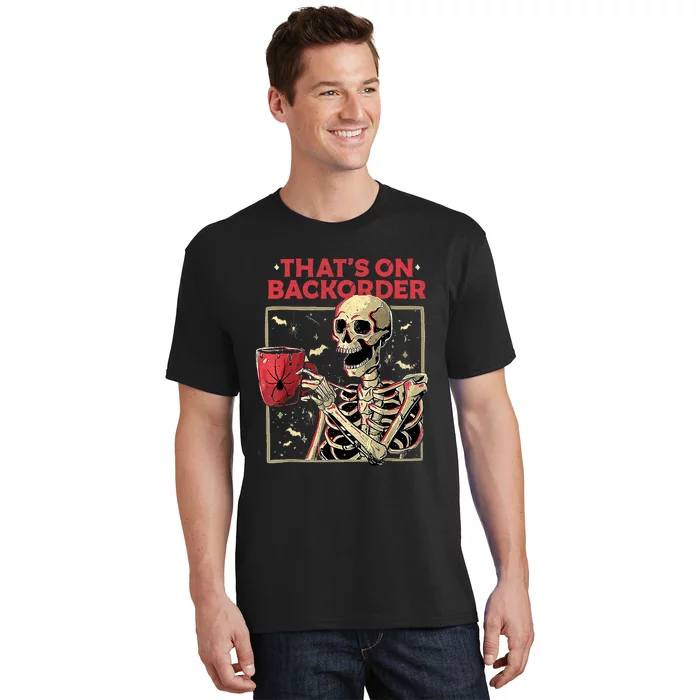 Pharmacy Tech Skeleton ThatS Backorder Funny Halloween T-Shirt