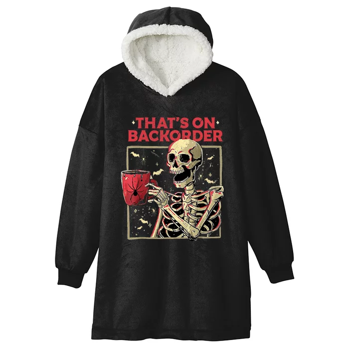 Pharmacy Tech Skeleton ThatS Backorder Funny Halloween Hooded Wearable Blanket