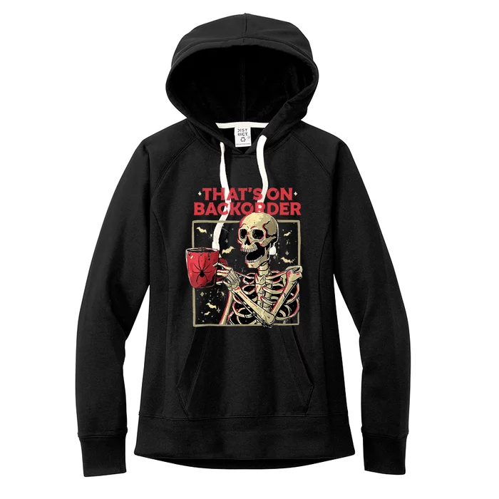 Pharmacy Tech Skeleton ThatS Backorder Funny Halloween Women's Fleece Hoodie