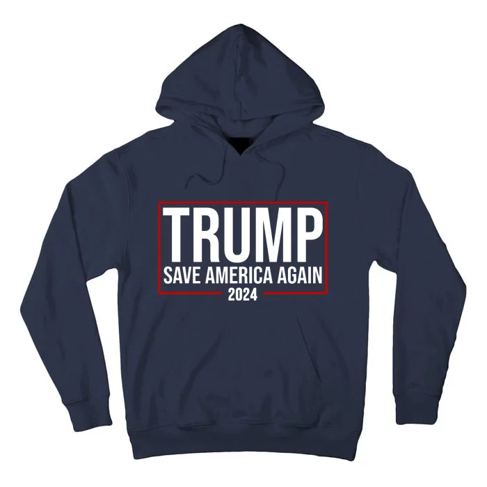 Pro Trump Save America Again 2024 Election Tall Hoodie