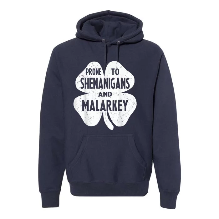 Prone To Shenanigans And Malarkey Funny St Patricks Day Premium Hoodie