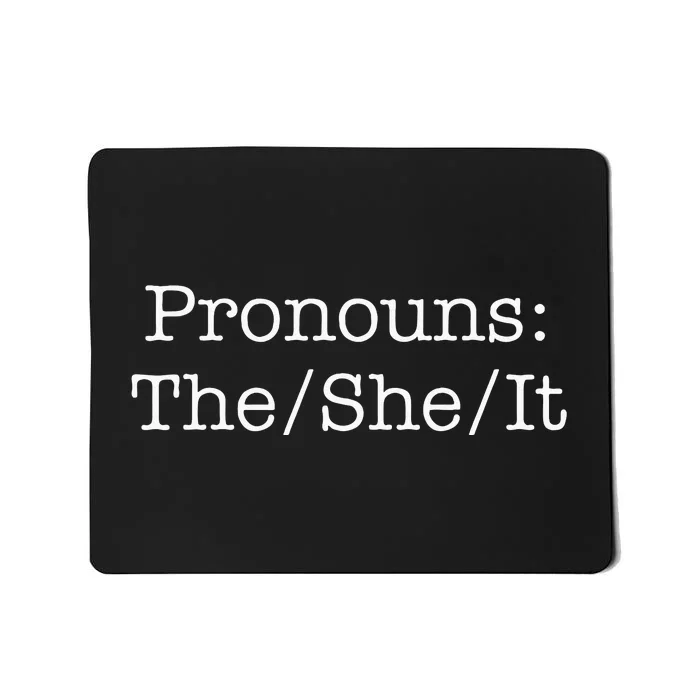 Pronouns The She It Mousepad