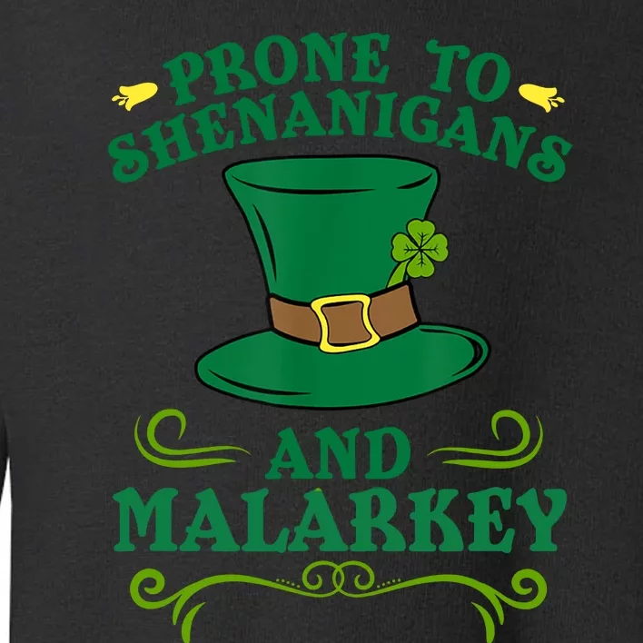 Prone To Shenanigans And Malarkey Funny St Patricks Day Toddler Sweatshirt