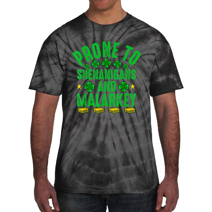 Prone To Shenanigans And Malarkey St Patricks Day Men Tie-Dye T-Shirt