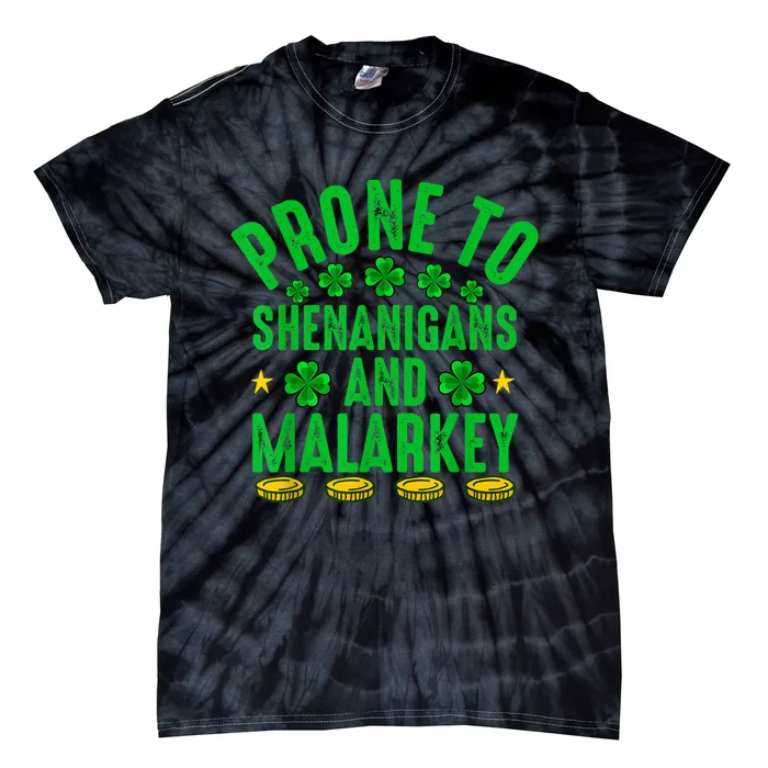 Prone To Shenanigans And Malarkey St Patricks Day Men Tie-Dye T-Shirt