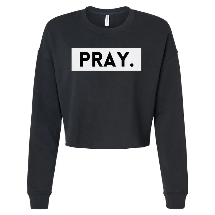 Pray Trendy Spiritual Christian Cropped Pullover Crew