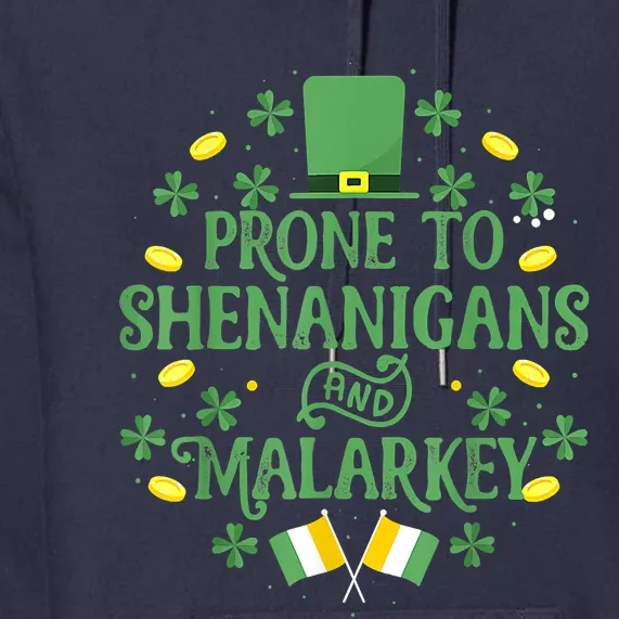 Prone To Shenanigans And Malarkey Funny St Patricks Day Premium Hoodie