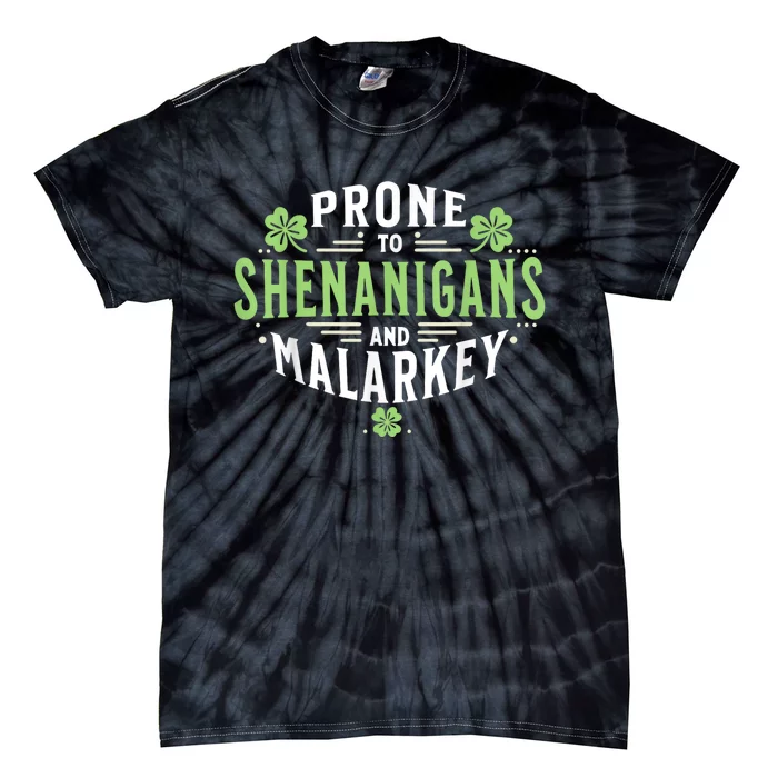 Prone To Shenanigans & Malarkey Fun Clovers St Patrick’S Day Tie-Dye T-Shirt