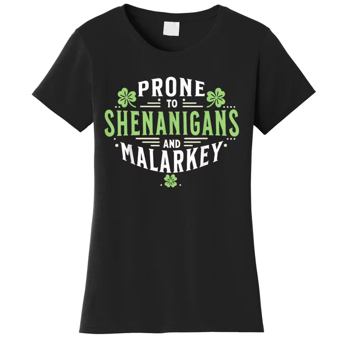 Prone To Shenanigans & Malarkey Fun Clovers St Patrick’S Day Women's T-Shirt