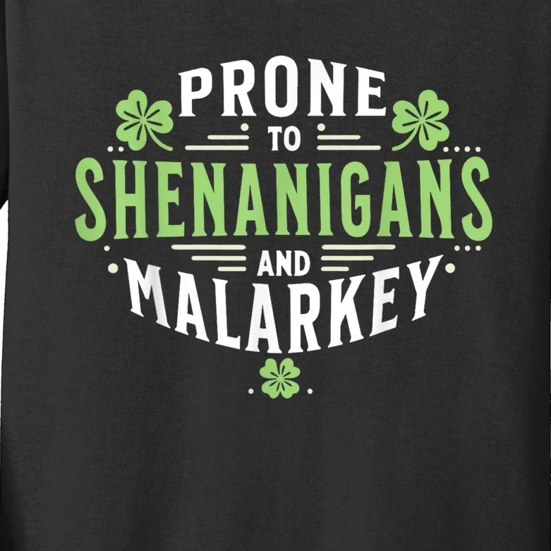 Prone To Shenanigans & Malarkey Fun Clovers St Patrick’S Day Kids Long Sleeve Shirt