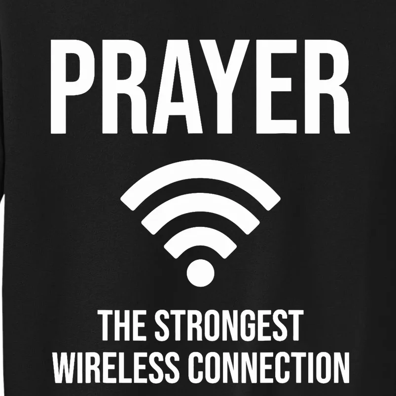 Prayer The Strongest Wireless Connection Funny Sweatshirt