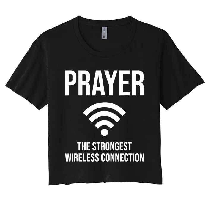 Prayer The Strongest Wireless Connection Funny Women's Crop Top Tee