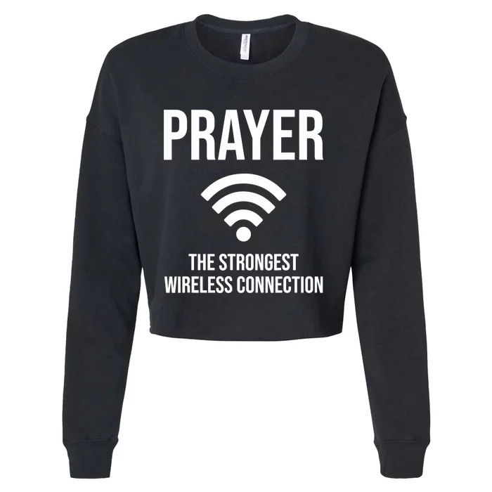 Prayer The Strongest Wireless Connection Funny Cropped Pullover Crew