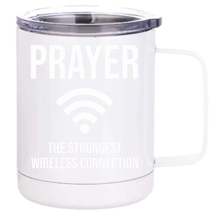 Prayer The Strongest Wireless Connection Funny Front & Back 12oz Stainless Steel Tumbler Cup