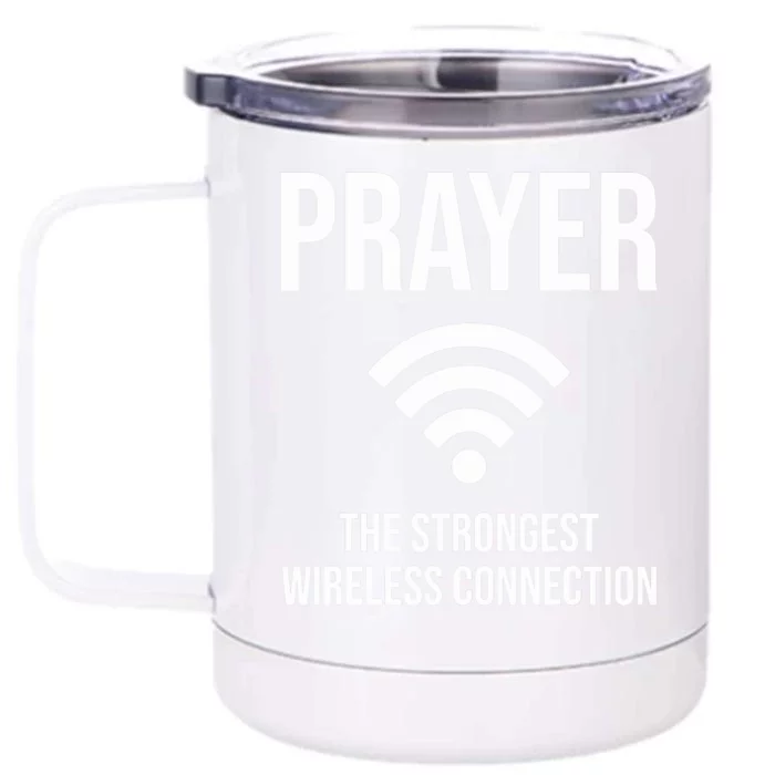 Prayer The Strongest Wireless Connection Funny Front & Back 12oz Stainless Steel Tumbler Cup