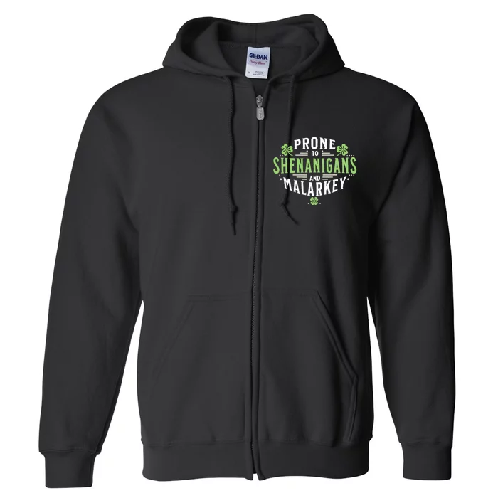 Prone To Shenanigans & Malarkey Fun Clovers St PatrickS Day Full Zip Hoodie