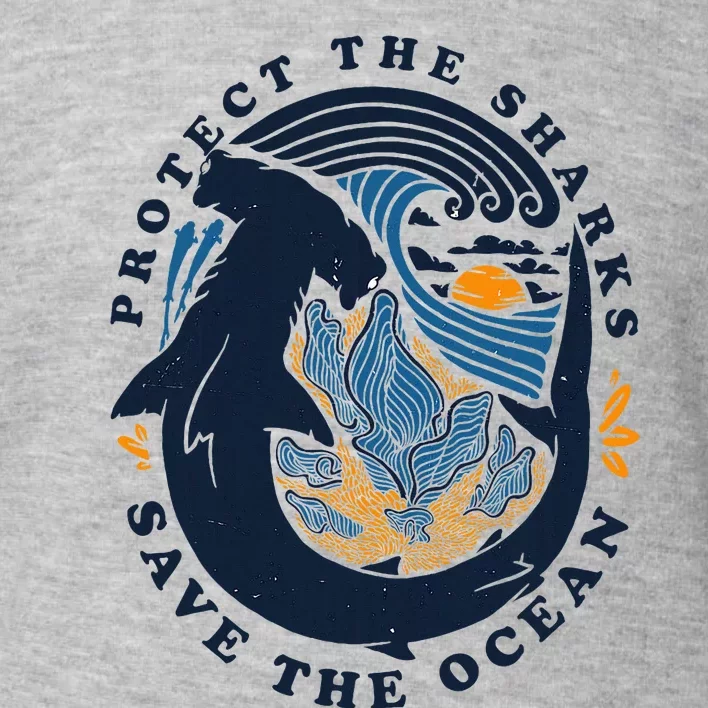 Protect The Shark Save The Ocean Save Ocean Animals Toddler Sweatshirt