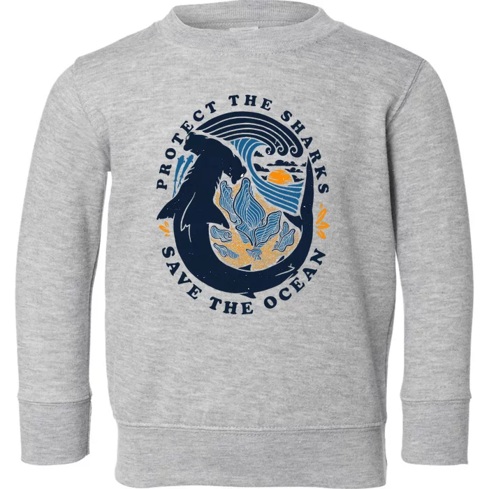 Protect The Shark Save The Ocean Save Ocean Animals Toddler Sweatshirt