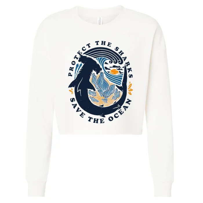 Protect The Shark Save The Ocean Save Ocean Animals Cropped Pullover Crew