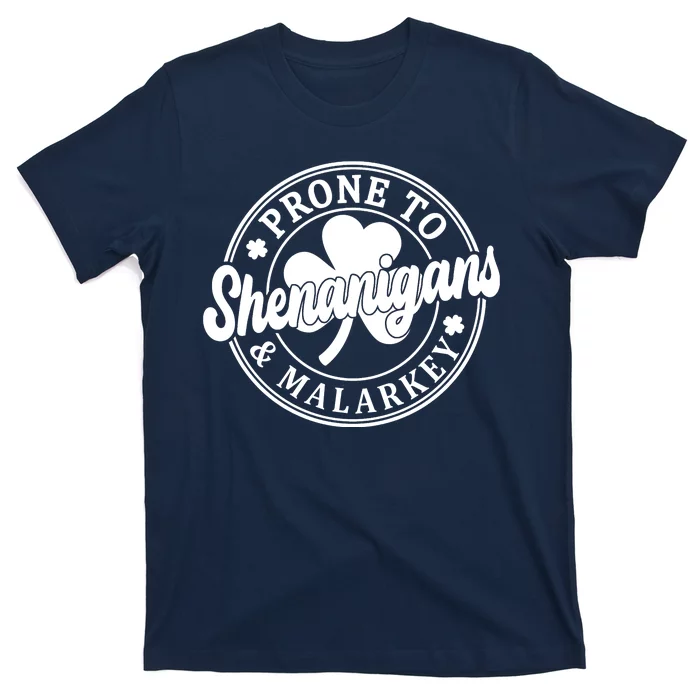 Prone To Shenanigans Malarkey St Patricks Day T-Shirt