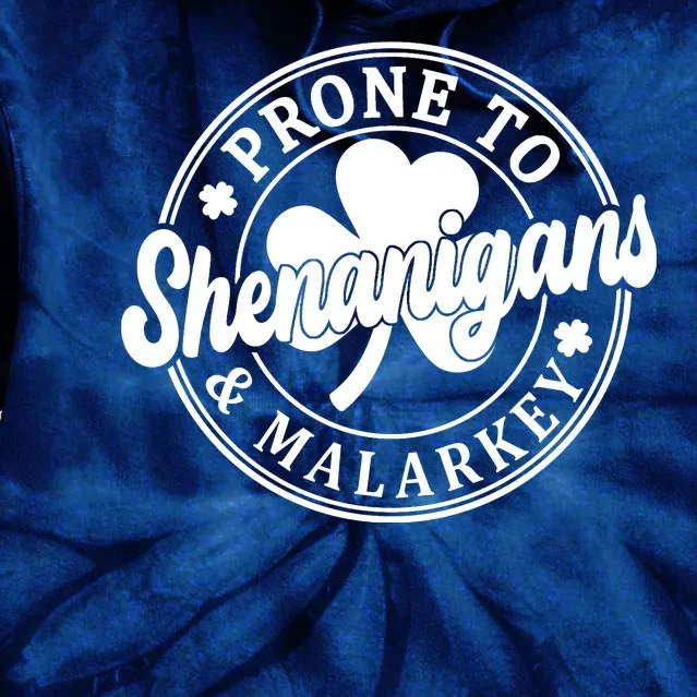 Prone To Shenanigans Malarkey St Patricks Day Tie Dye Hoodie