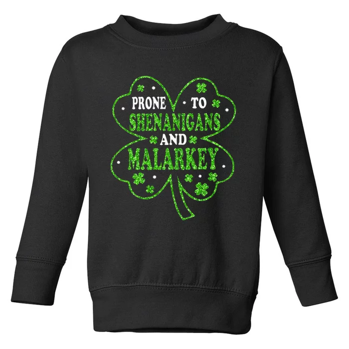 Prone To Shenanigans And Malarkey St Patricks Day Toddler Sweatshirt