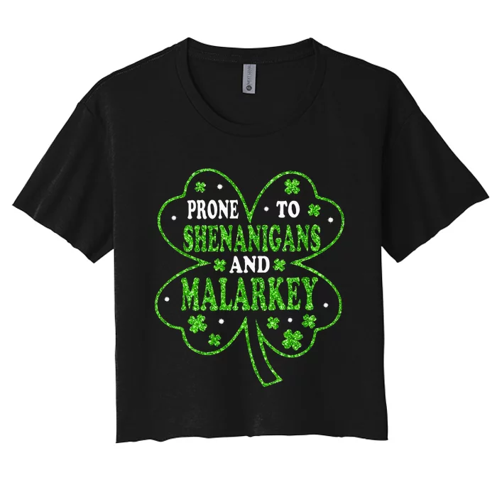 Prone To Shenanigans And Malarkey St Patricks Day Women's Crop Top Tee