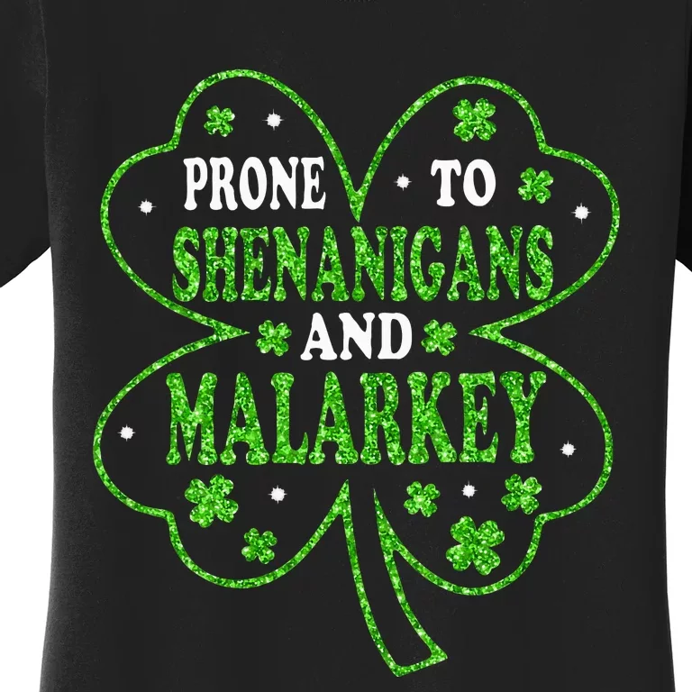 Prone To Shenanigans And Malarkey St Patricks Day Women's T-Shirt