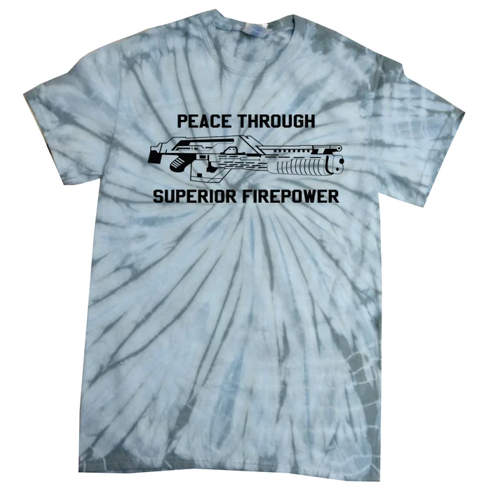 Peace Through Superior Firepower Tie-Dye T-Shirt