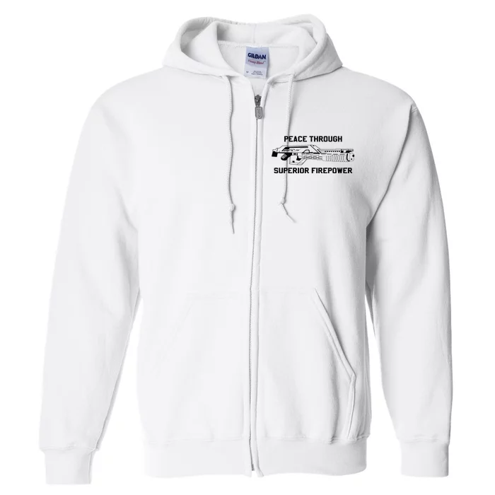 Peace Through Superior Firepower Full Zip Hoodie