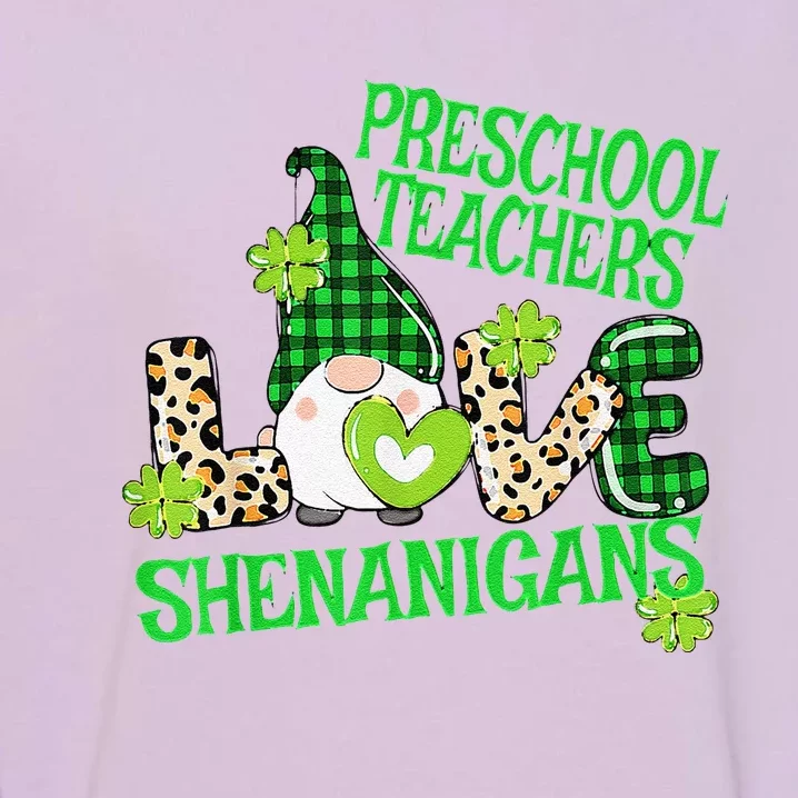 Preschool Teacher St Patricks Day PreK Shenanigans LOVE Garment-Dyed Sweatshirt