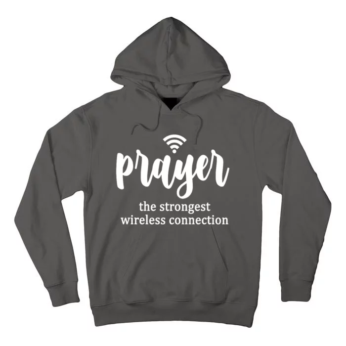 Prayer The Strongest Wireless Connection Tall Hoodie