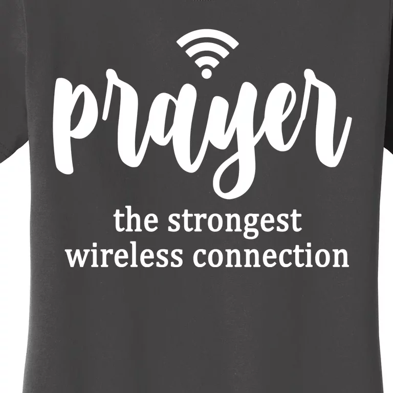 Prayer The Strongest Wireless Connection Women's T-Shirt