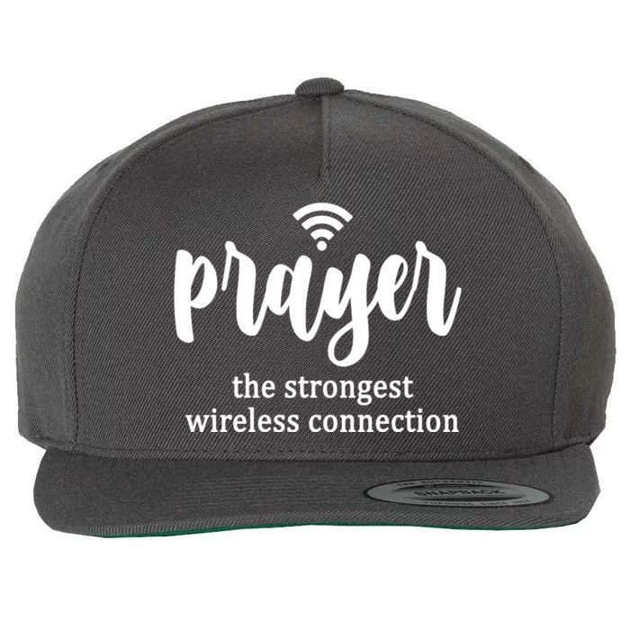 Prayer The Strongest Wireless Connection Wool Snapback Cap